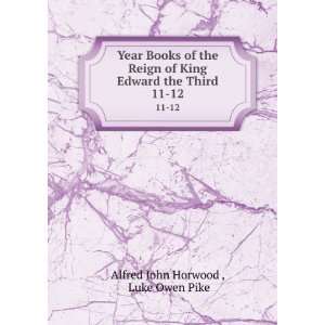   Edward the Third. 11 12 Luke Owen Pike Alfred John Horwood  Books
