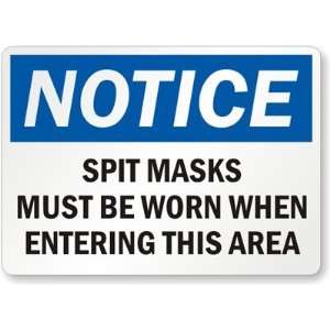  Notice Spit Masks Must Be Worn When Entering This Area 