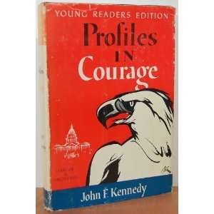    Profiles in Courage. Young Readers Edition John F. Kennedy Books