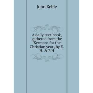   Sermons for the Christian year, by E.H. & F.H. John Keble Books