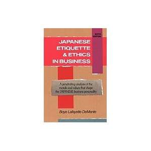 Japanese Etiquette and Ethics in Business 6TH EDITION Boye LDe Mente 