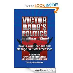 Victor Babbs Politics in a Blaze of Glory How to Win Elections 