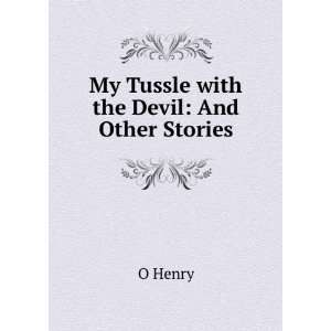  My Tussle with the Devil And Other Stories O Henry 