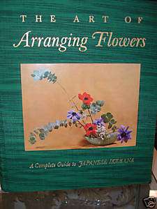 THE ART OF ARRANGING FLOWERS BOOK JAPANESE IKEBANA  