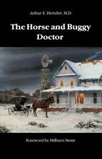   Horse and Buggy Doctor NEW by Arthur E. Hertzler 9780803257177  