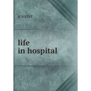  life in hospital a sister Books