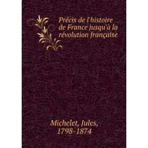   France jusquÃ  la rÃ©volution franÃ§aise Michelet Jules Books