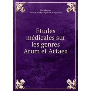  Arum et Actaea Juliette Marie Augustine Marguerite Chauliaguet Books