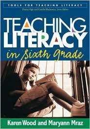 Teaching Literacy in Sixth Grade, (1593851499), Karen D. Wood 