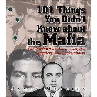 101 Things You Didnt Know About The Mafia by James Mannion (Feb 1 