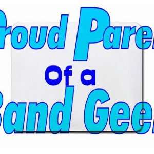  Proud Parent of a Band Geek Mousepad