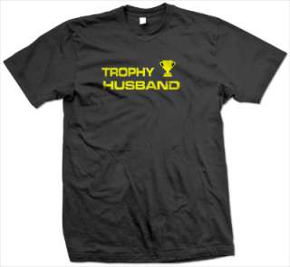 TROPHY HUSBAND funny retro wife love gag dad gift humor T Shirt Large 