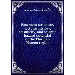   hazard potential of the Floridan Plateau region Kenneth M Lord Books