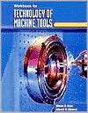 Technology of Machine Tools, Workbook, (0028030729), Steve F. Krar 