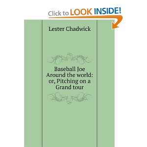   Around the world or, Pitching on a Grand tour Lester Chadwick Books