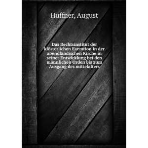  mÃ¤nnlichen Orden bis zum Ausgang des mittelalters August Huffner