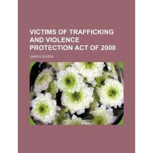  Victims of Trafficking and Violence Protection Act of 2000 