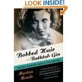 Bobbed Hair and Bathtub Gin Writers Running Wild in the Twenties by 