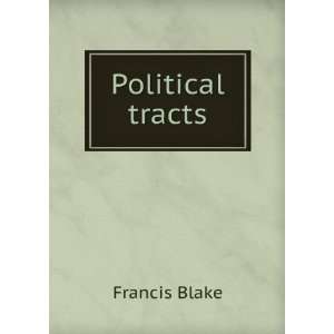 Political tracts Francis Blake  Books