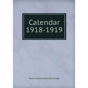  Calendar. 1918 1919 Nova Scotia Technical College Books