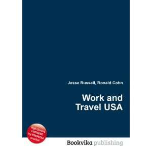  Work and Travel USA Ronald Cohn Jesse Russell Books