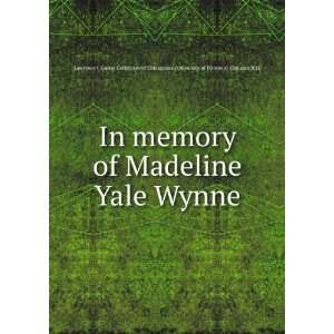  In memory of Madeline Yale Wynne Lawrence J. Gutter 