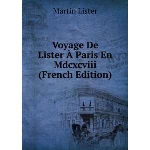   Lister Ã? Paris En Mdcxcviii (French Edition) Martin Lister Books