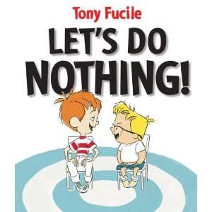  Lets Do Nothing [Hardcover] Tony Fucile Books