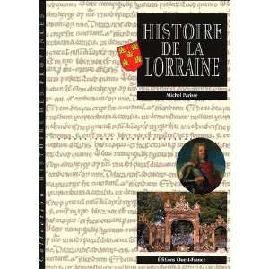    histoire de la lorraine (9782737336287) Michel Parisse Books