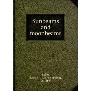   moonbeams Louise R. (Louise Regina), b. 1868 Baker  Books
