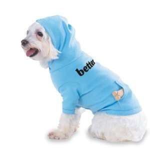  better Hooded (Hoody) T Shirt with pocket for your Dog or 