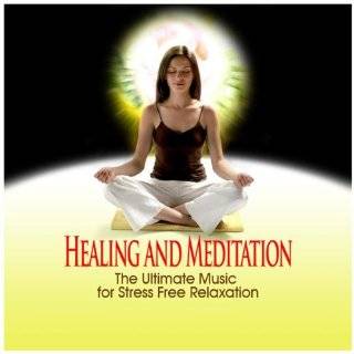Healing and Meditation The ultimate Music for Stress Free Relaxation 