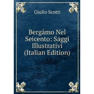  BergÃ¡mo Nel Seicento Saggi Illustrativi (Italian 