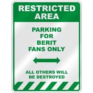   PARKING FOR BERIT FANS ONLY  PARKING SIGN