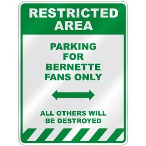   PARKING FOR BERNETTE FANS ONLY  PARKING SIGN