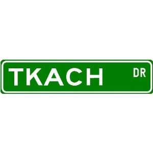  TKACH Street Sign ~ Personalized Family Lastname Sign 