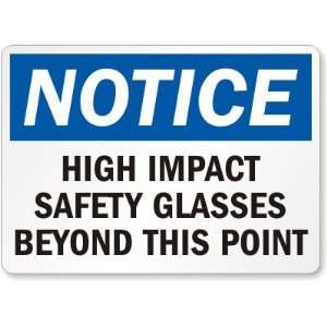  Notice High Impact Safety Glasses Beyond This Point 