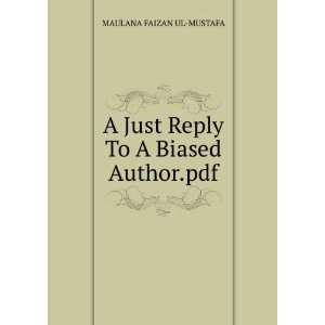  A Just Reply To A Biased Author.pdf MAULANA FAIZAN UL 