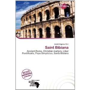 Saint Bibiana (9786200769831) Jerold Angelus Books