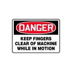  DANGER Keep Fingers Clear Of Machine While In Motion 10 x 