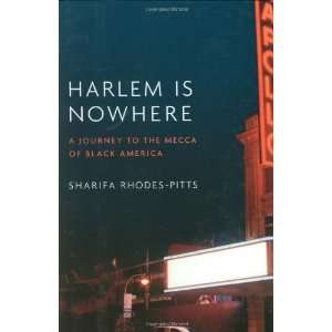  Harlem is Nowhere A Journey to the Mecca of Black America 