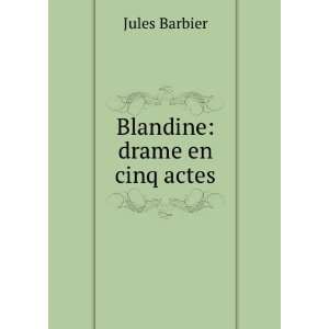 Blandine drame en cinq actes Jules Barbier  Books