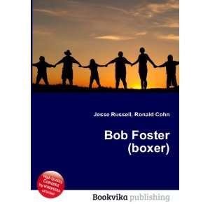  Bob Foster (boxer) Ronald Cohn Jesse Russell Books