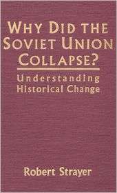 Why Did the Soviet Union Collapse? Understanding Historical Change 