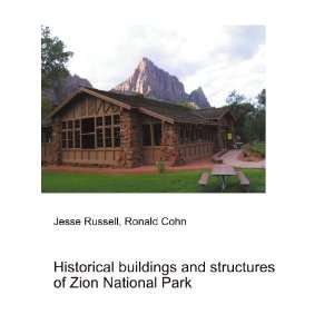  Historical buildings and structures of Zion National Park 