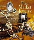 Flea Market Jewelry New Style from Old Treasures by Binky Morgan 