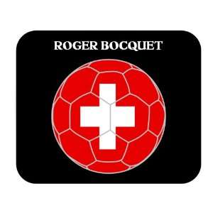  Roger Bocquet (Switzerland) Soccer Mouse Pad Everything 