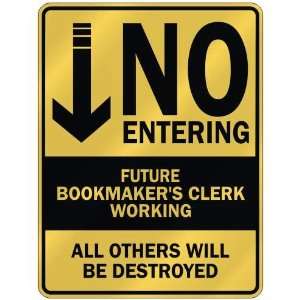   NO ENTERING FUTURE BOOKMAKERS CLERK WORKING  PARKING 