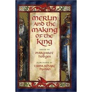 Merlin and the Making of the King (Booklist Editors Choice. Books for 