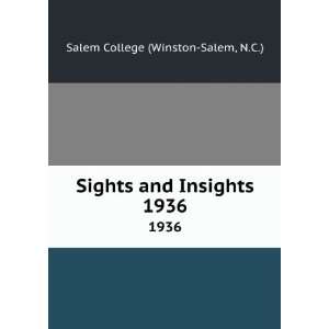   Sights and Insights. 1936 N.C.) Salem College (Winston Salem Books